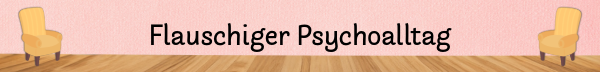 Flauschiger Psychoalltag